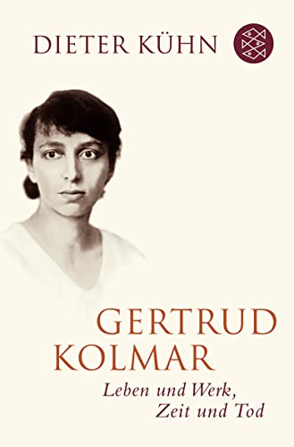 Gertrud Kolmar: Leben und Werk, Zeit und Tod von FISCHERVERLAGE